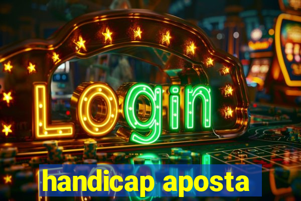 handicap aposta